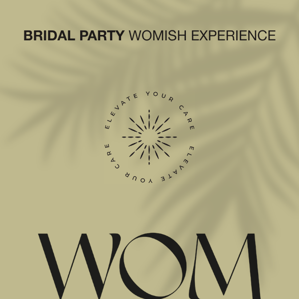 BRIDAL PARTY WOMISH EXPERIENCE