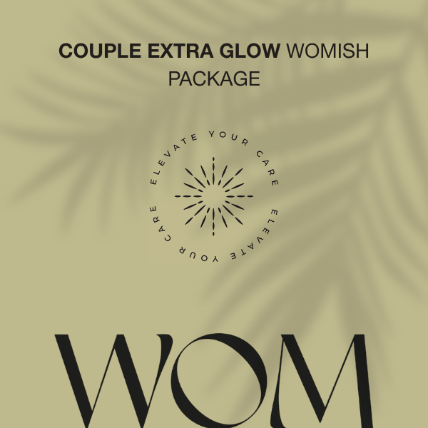 COUPLE EXTRA GLOW WOMISH PACKAGE